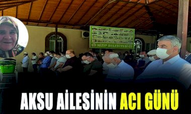 Aksu ailesinin acı günü