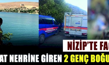 Nizip’te facia Fırat nehrine giren 2 genç boğuldu