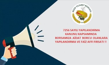 7256 Sayılı Kanun Kapsamında Borsamıza Aidat Borcu Olanlara Yapılandırma ve Faiz Affı Fırsatı