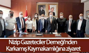 Nizip Gazeteciler Derneği'nden Karkamış Kaymakamlığına ziyaret