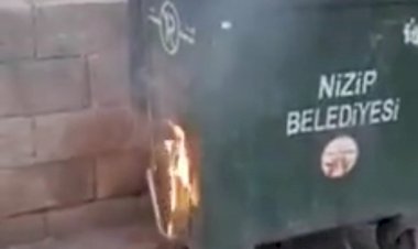 Nizip’de yine çöp konteyneri yaktılar